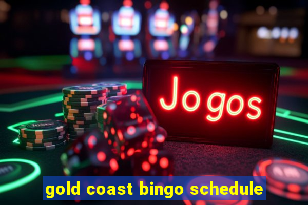 gold coast bingo schedule