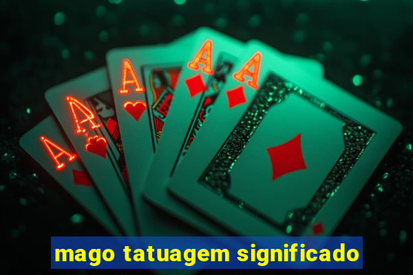 mago tatuagem significado