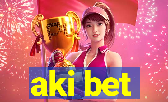 aki bet