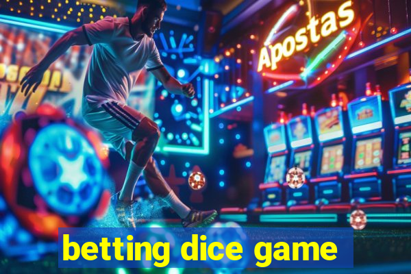 betting dice game