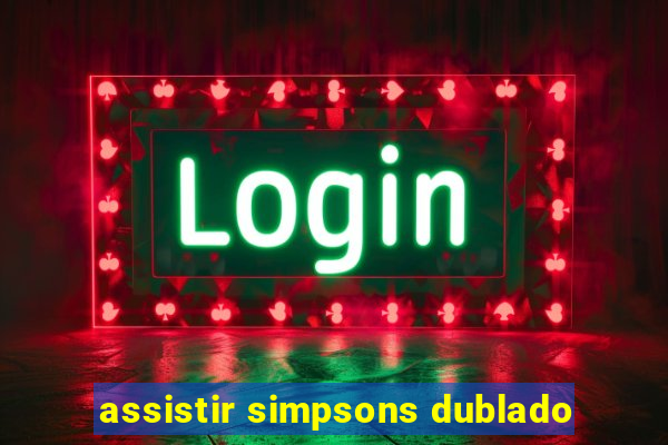 assistir simpsons dublado