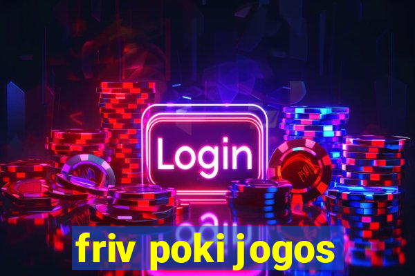 friv poki jogos