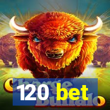 120 bet