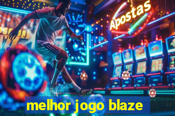 melhor jogo blaze