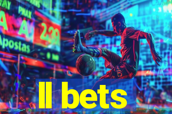 ll bets