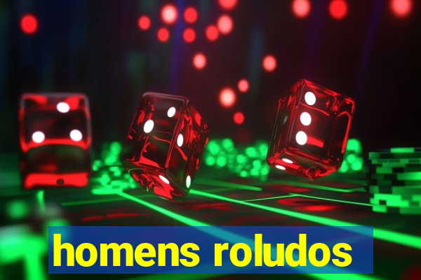 homens roludos