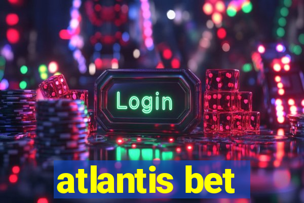 atlantis bet