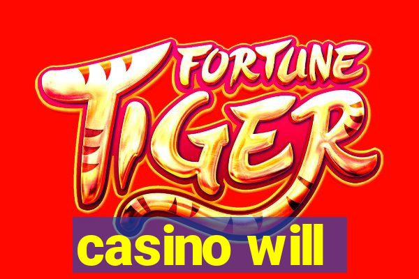 casino will