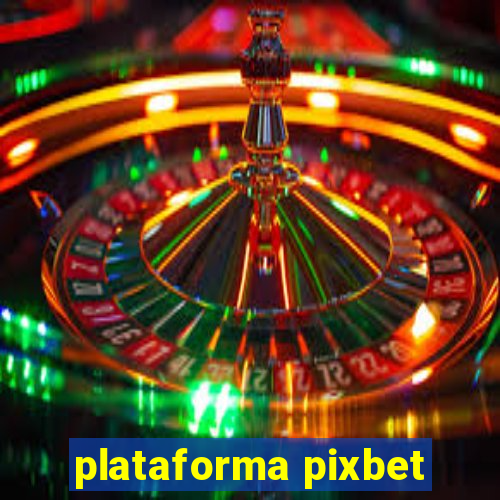 plataforma pixbet