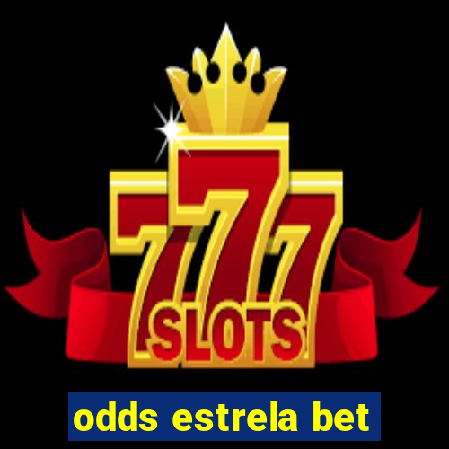 odds estrela bet