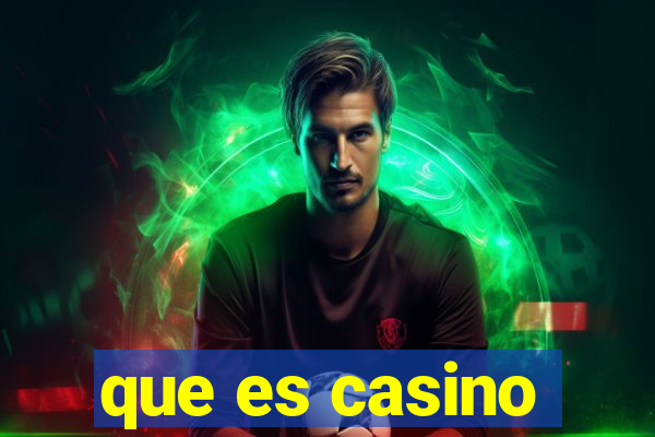 que es casino