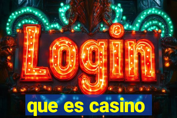 que es casino