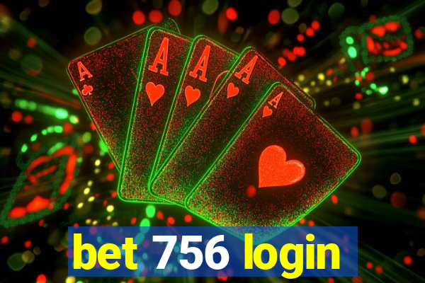 bet 756 login