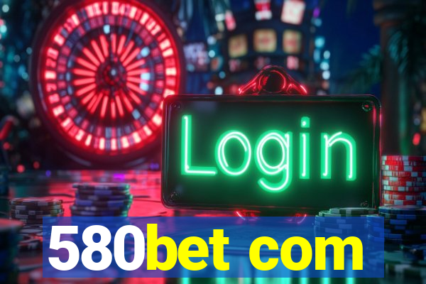 580bet com