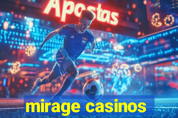 mirage casinos