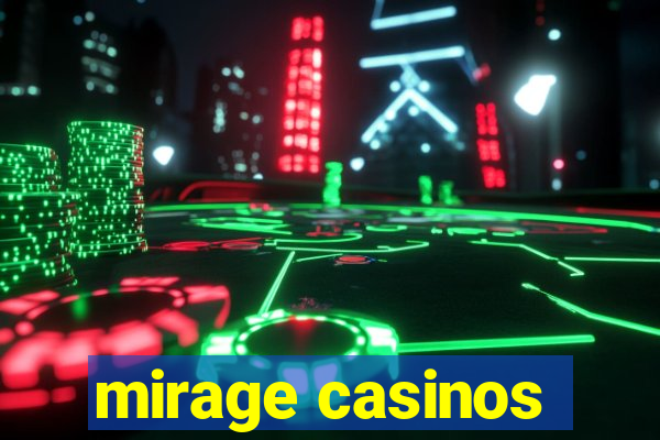 mirage casinos