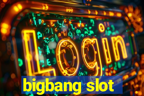 bigbang slot