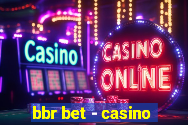 bbr bet - casino