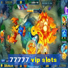 77777 vip slots