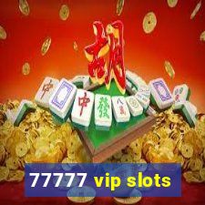 77777 vip slots