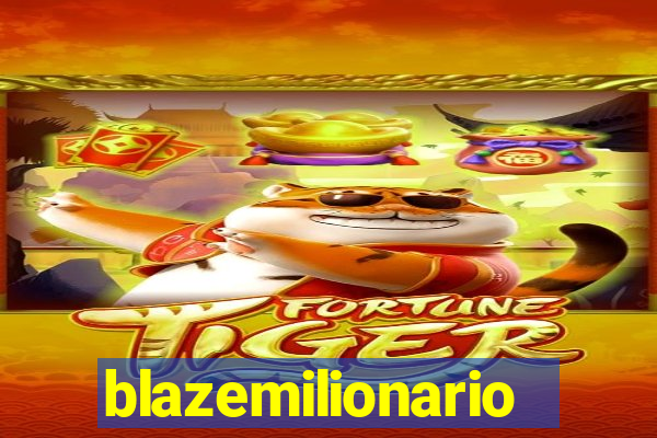 blazemilionario