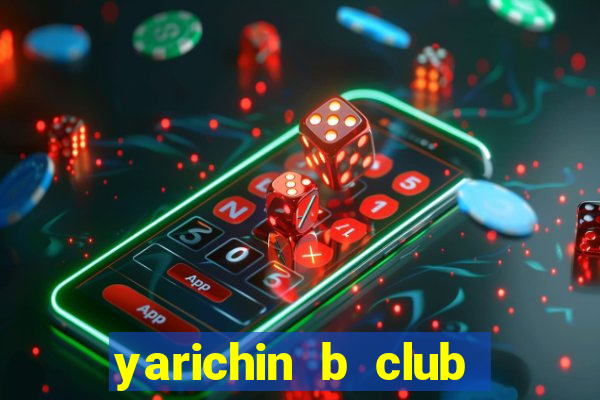 yarichin b club dublado português