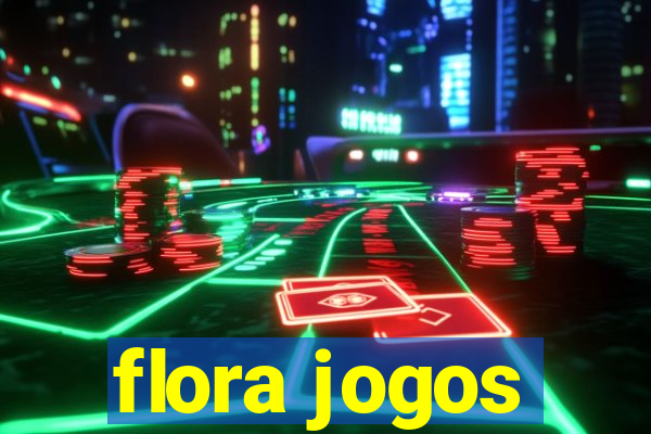 flora jogos