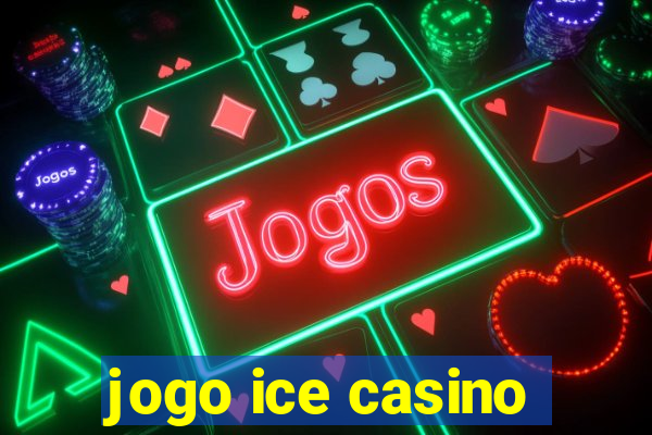 jogo ice casino