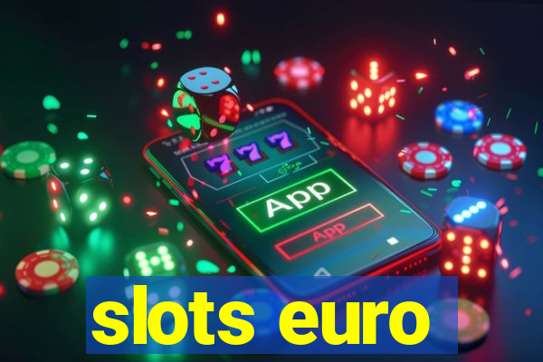 slots euro