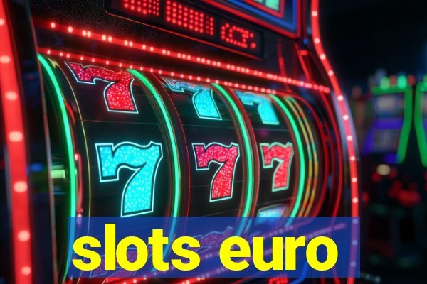 slots euro