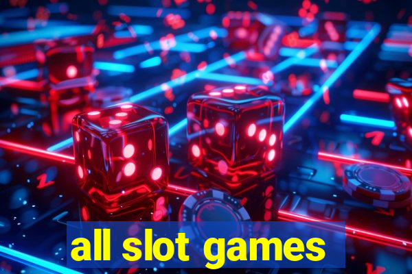 all slot games