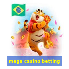 mega casino betting