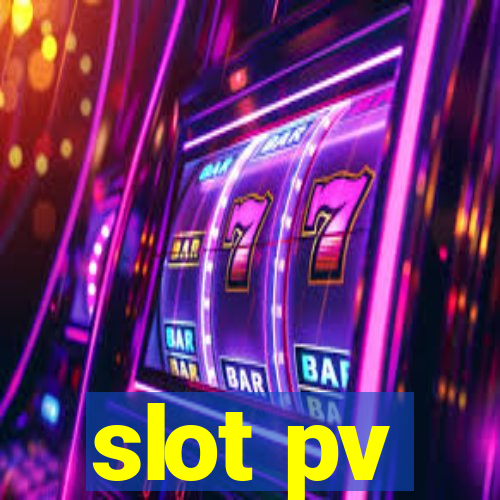 slot pv