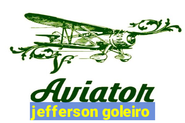 jefferson goleiro