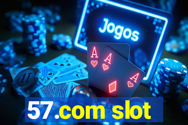 57.com slot