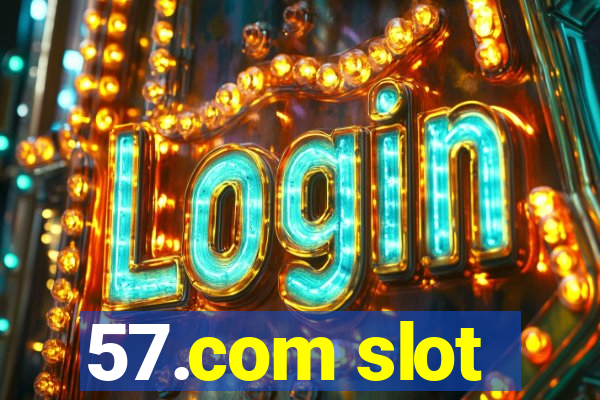 57.com slot