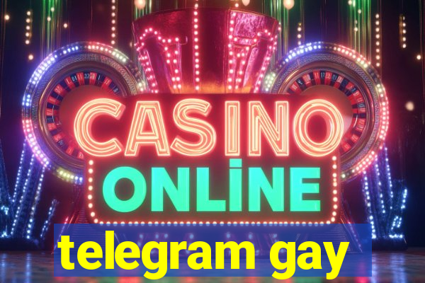 telegram gay