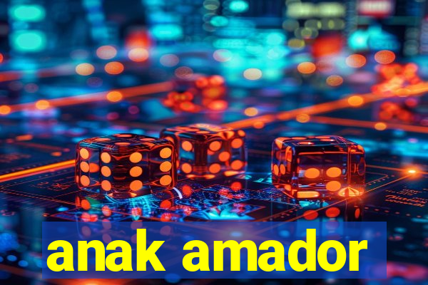 anak amador