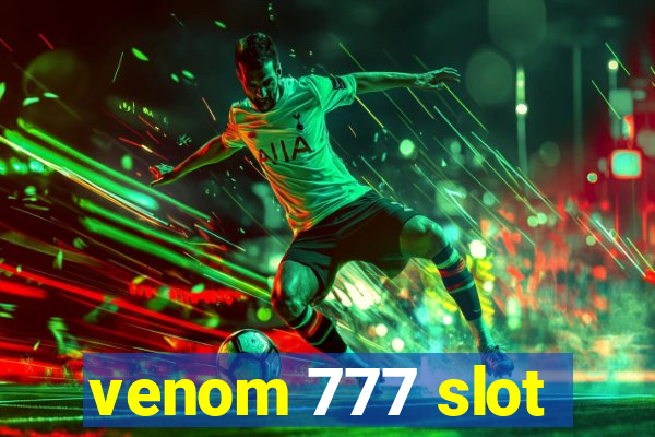 venom 777 slot