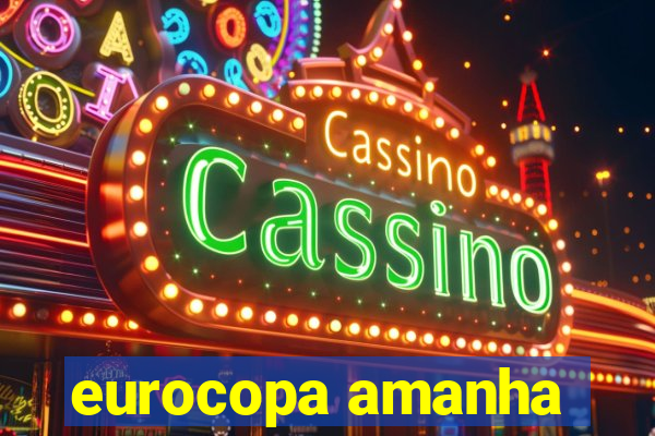 eurocopa amanha