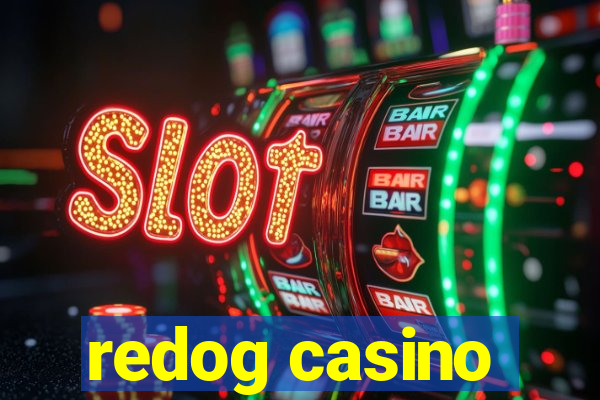 redog casino