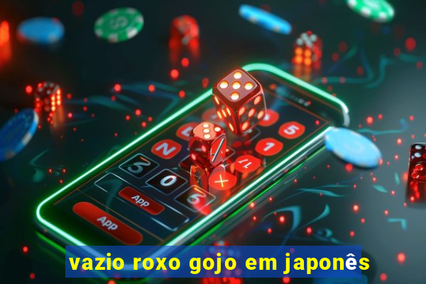 vazio roxo gojo em japonês