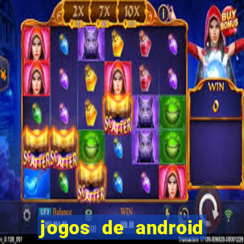 jogos de android mais jogados