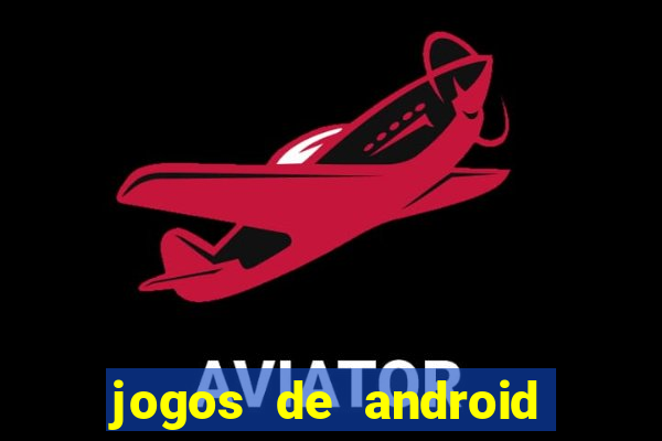 jogos de android mais jogados