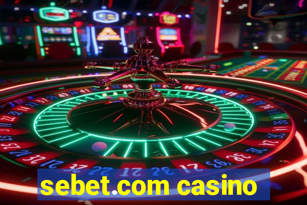 sebet.com casino