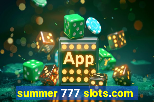 summer 777 slots.com