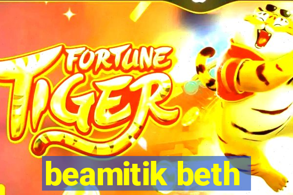 beamitik beth