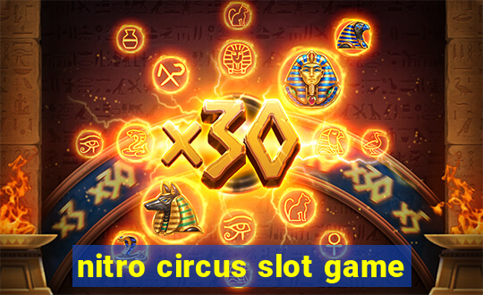 nitro circus slot game