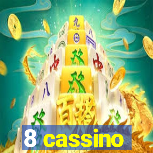 8 cassino