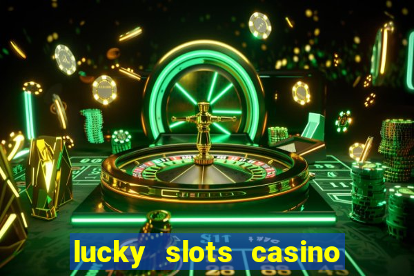 lucky slots casino game 777